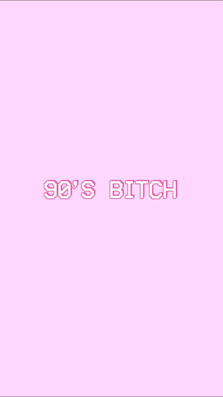 90s Bitch Pink Aesthetic Background