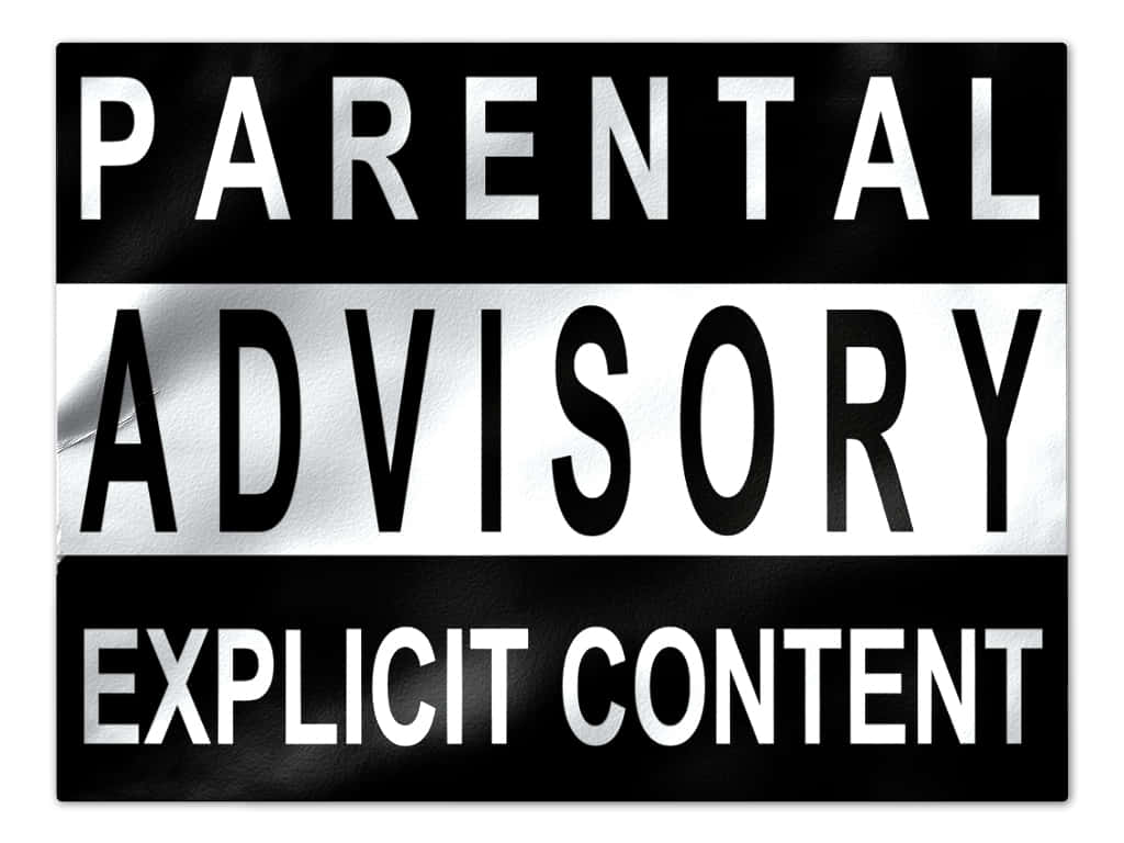 A Black And White Sign That Says Parental Advisory Explicit Content