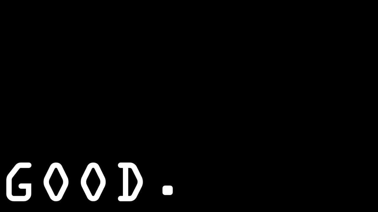 A Black Background With The Word Good Written On It Background