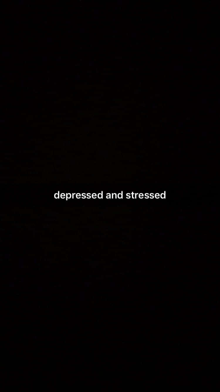 A Black Background With The Words Depressed And Stressed Background