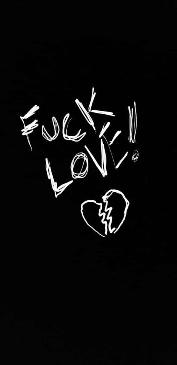 A Black Background With The Words Fuck Love Written On It Background