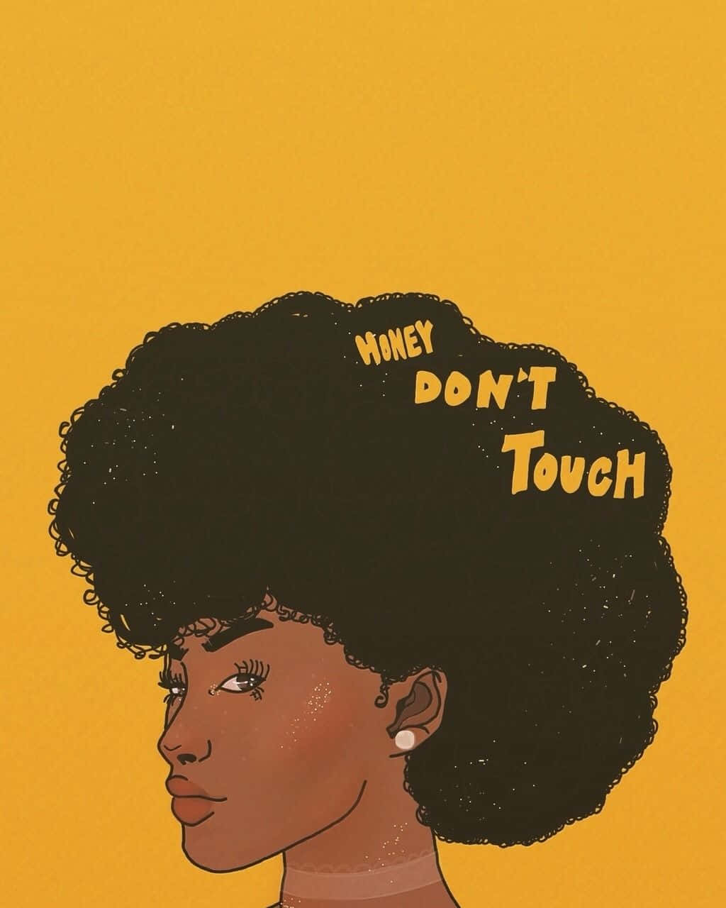 A Black Woman With Afro Hair And The Words Don't Touch Background