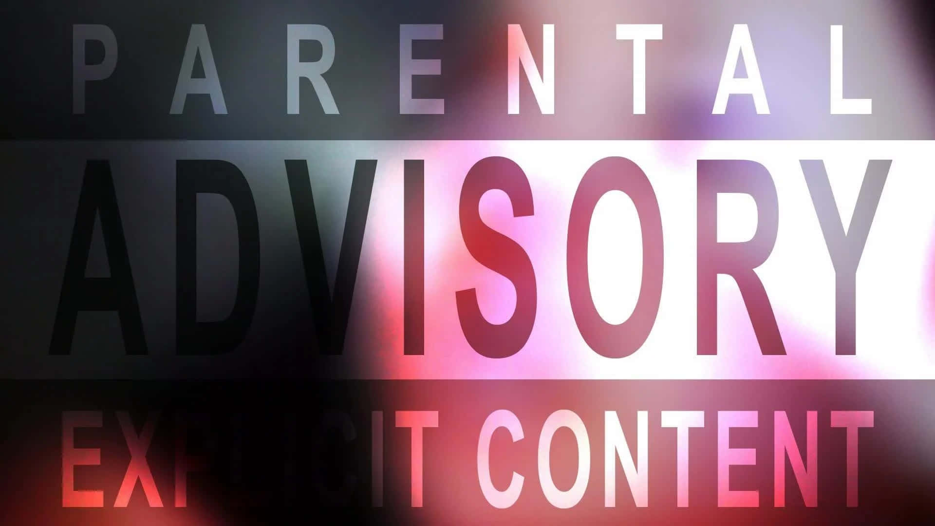 A Blurred Image Of The Words Parental Advisory Explicit Content