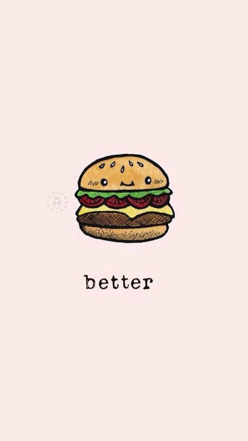 A Cartoon Hamburger With The Words Better Background