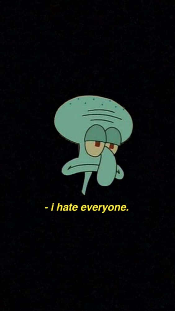 A Cartoon Spongebob Squarepants Character With The Words I Hate Everyone Background