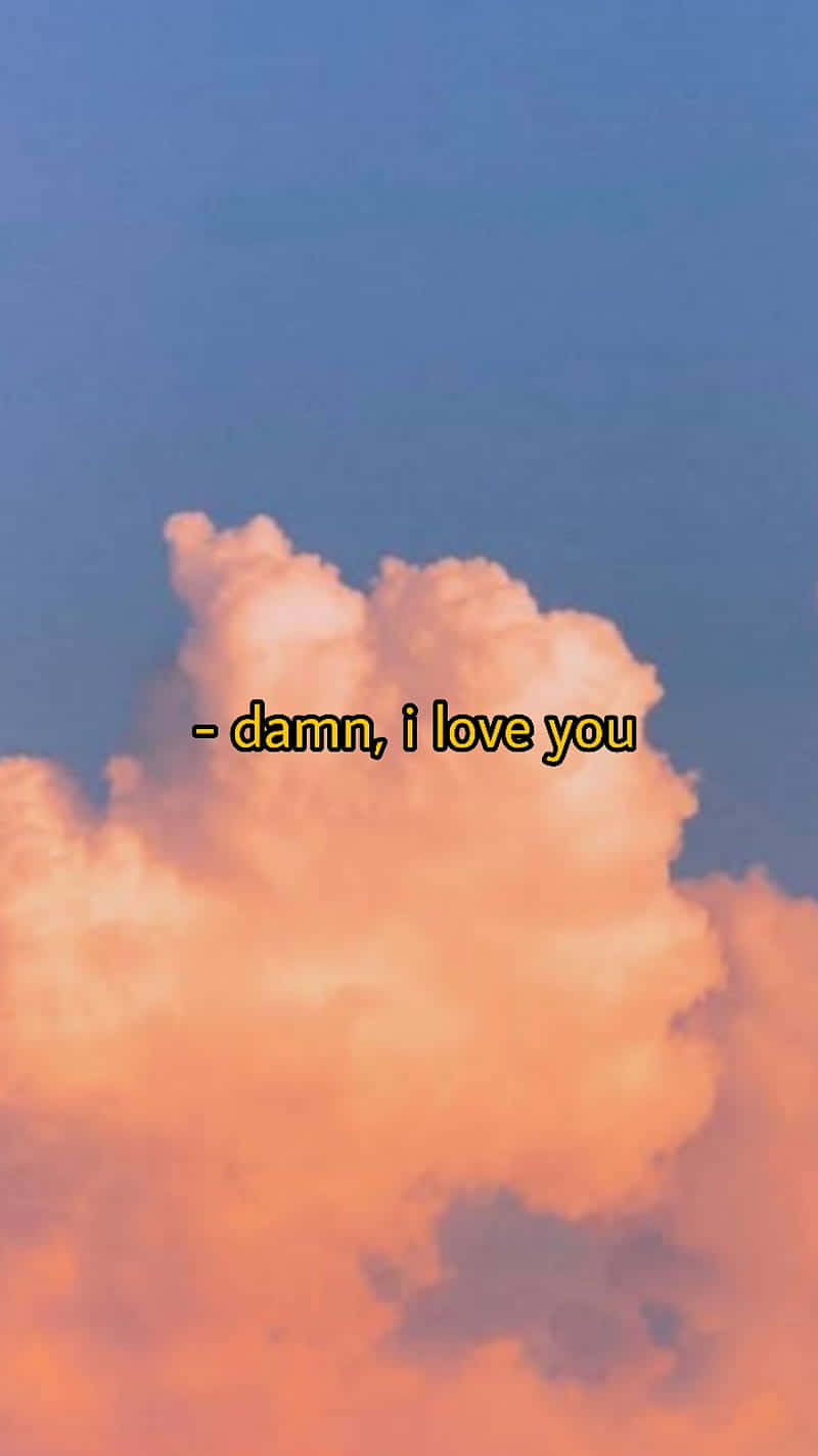 A Cloud With The Words Damon, I Love You Background