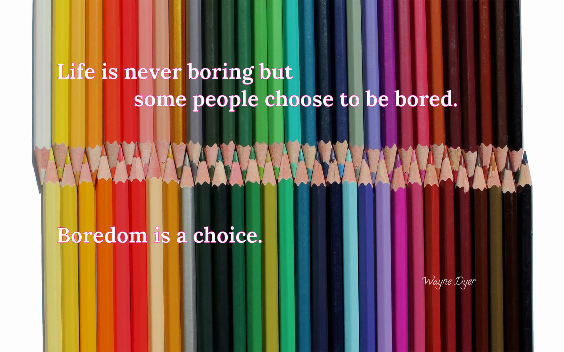 A Colorful Pencil With The Quote Life Is Never Boring But Some People Are Bored Background