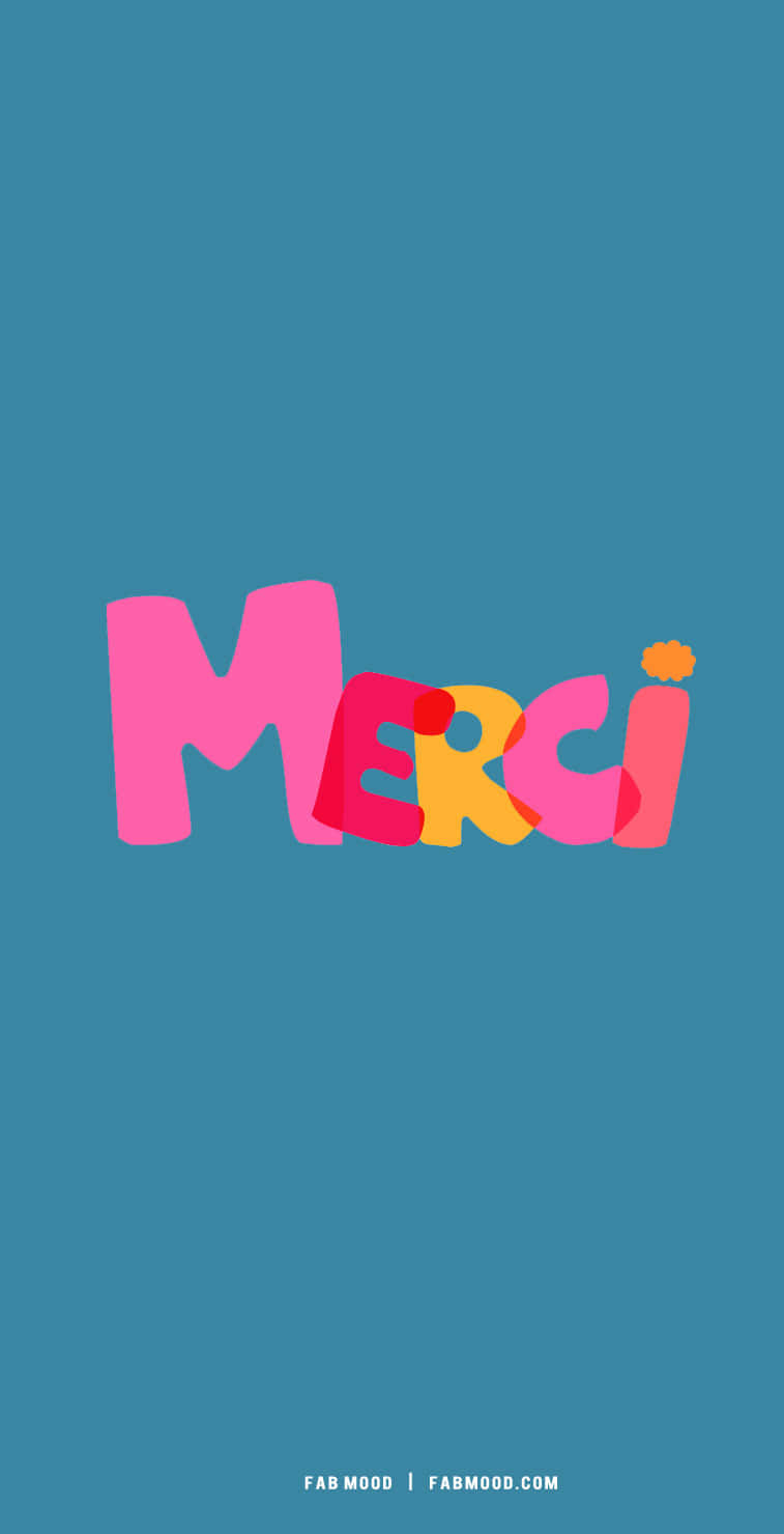 A Colorful Word With The Word Merci On It Background