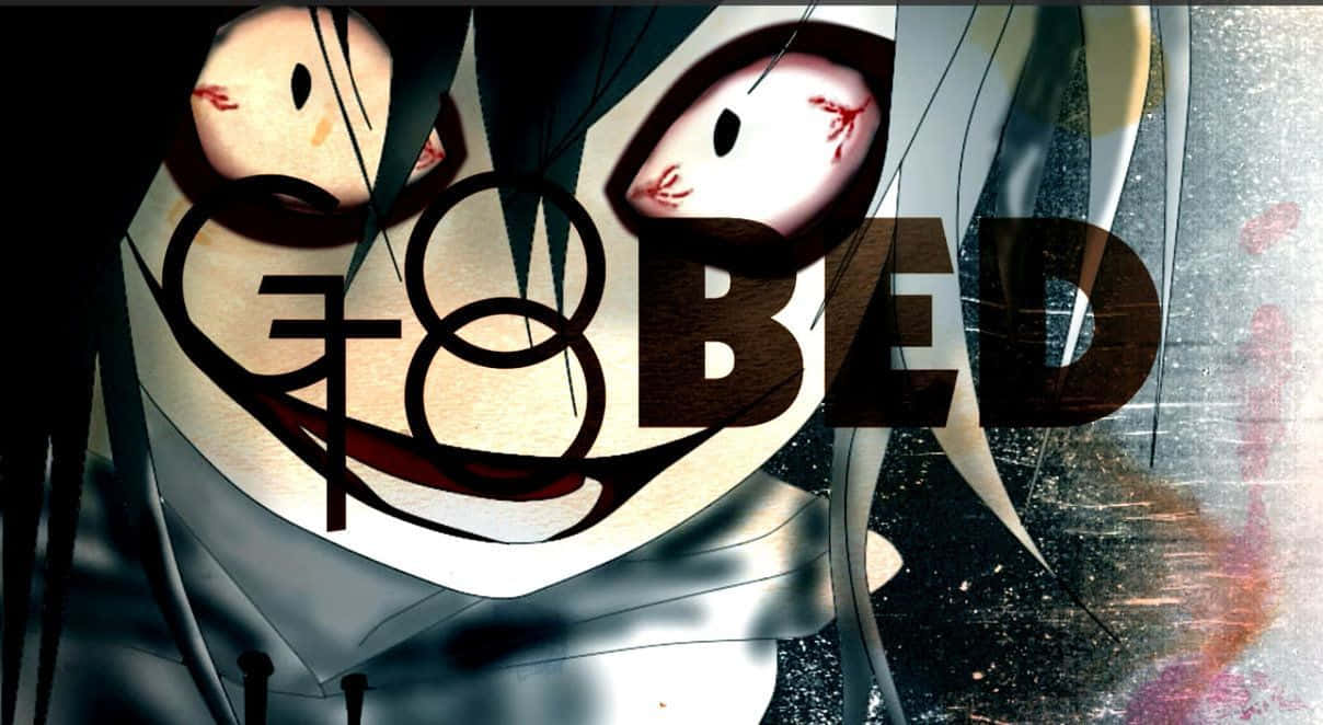 A Girl With A Scary Face And The Words Go Bed Background