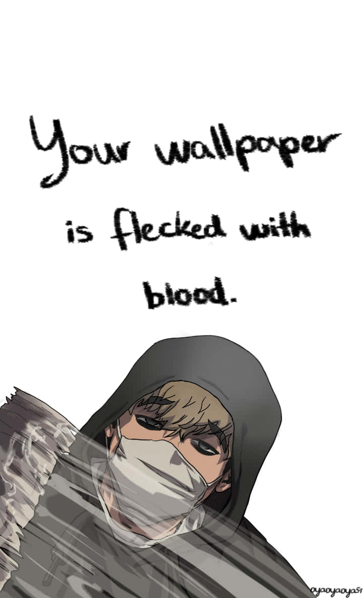 A Man In A Mask With The Words Your Wallpaper Is Fucked With Blood Background