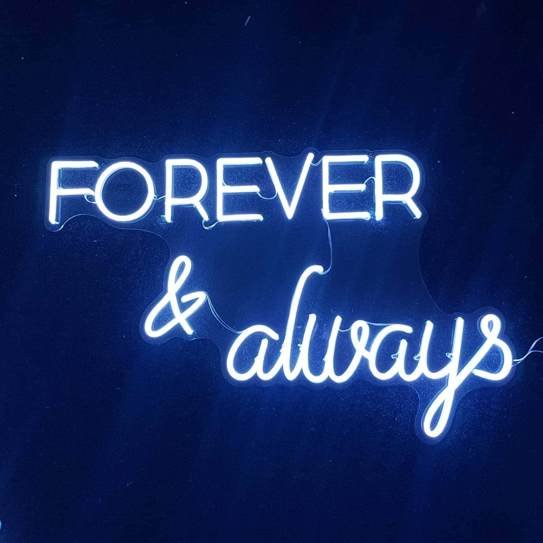 A Neon Sign That Says Forever And Always Background