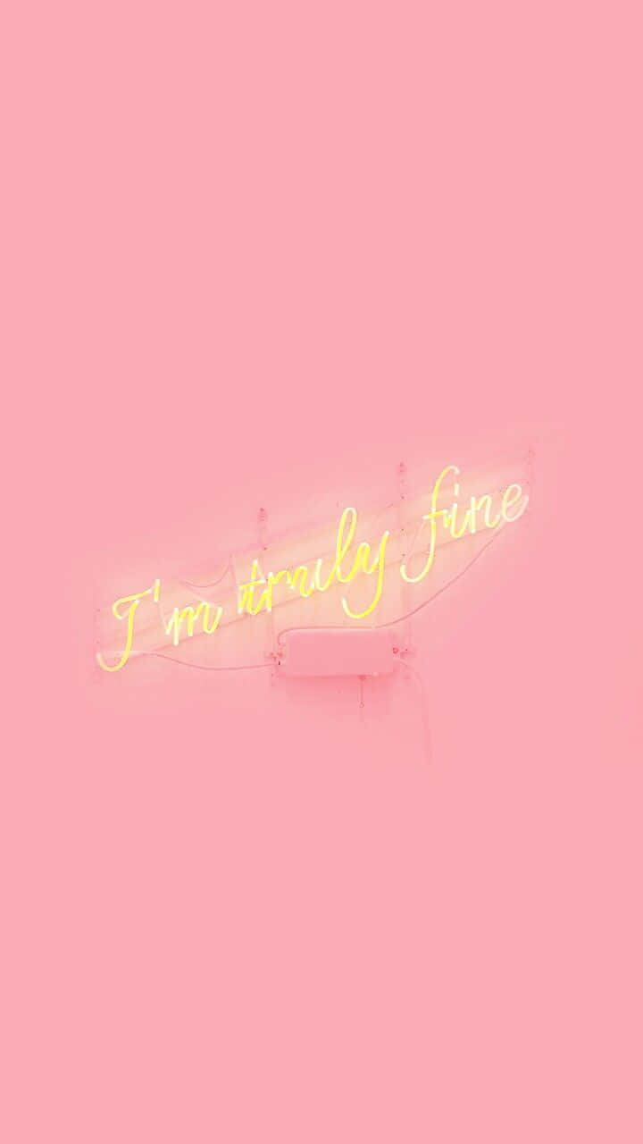 A Neon Sign That Says I'm Pretty Fine Background