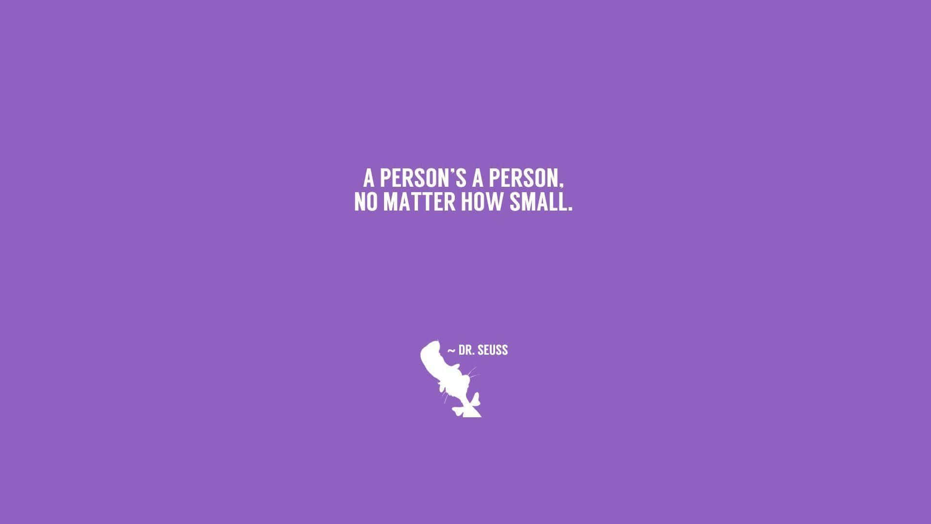 A Person Is A Person, No Matter How Small Your Small Background