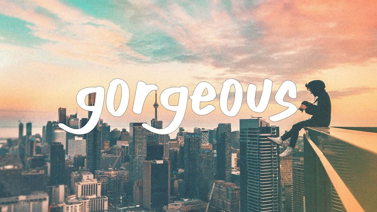 A Person Sitting On A Ledge With The Word Gorgeous Written On It Background