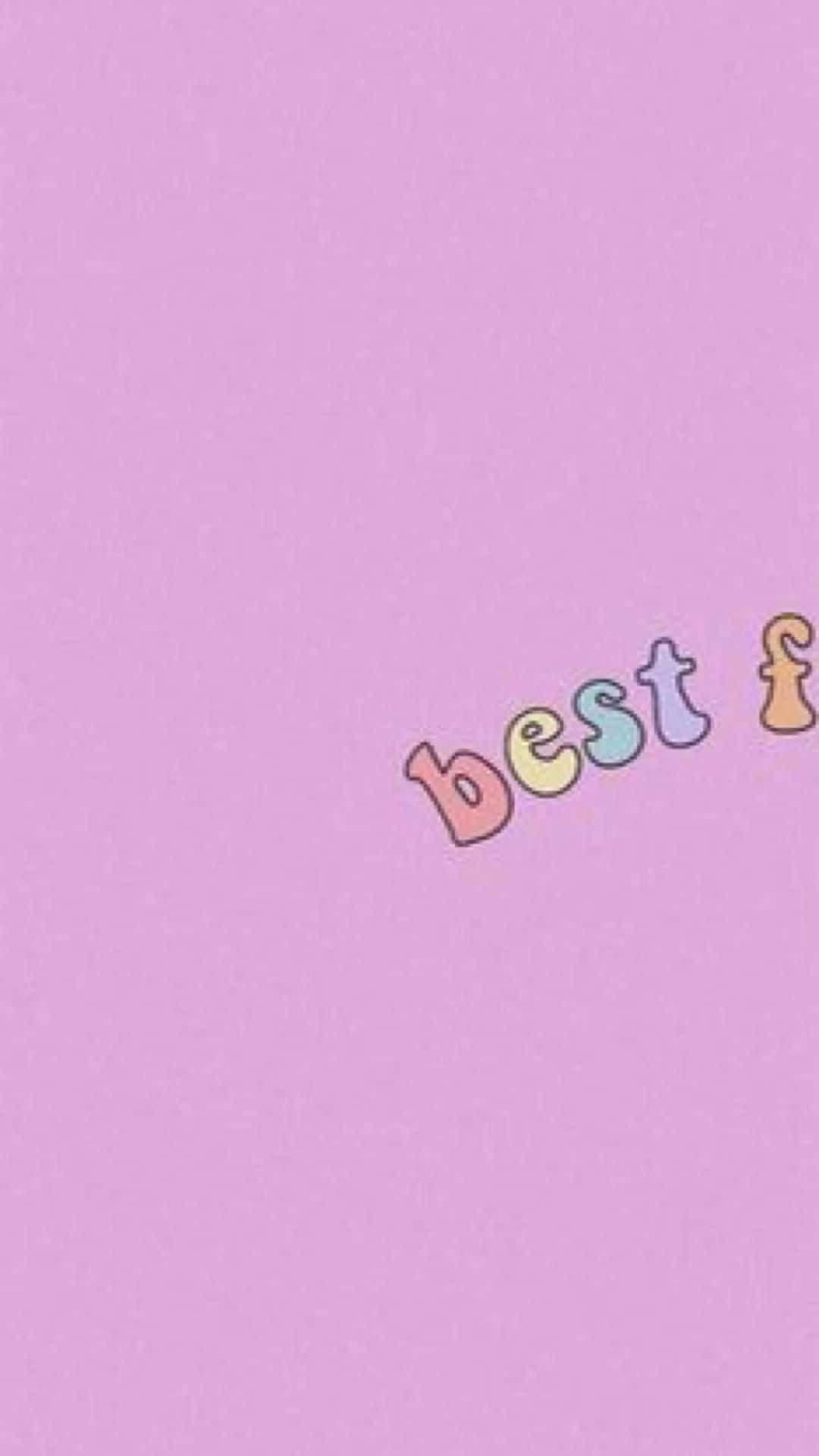 A Pink Background With The Word Best Friend Written On It Background
