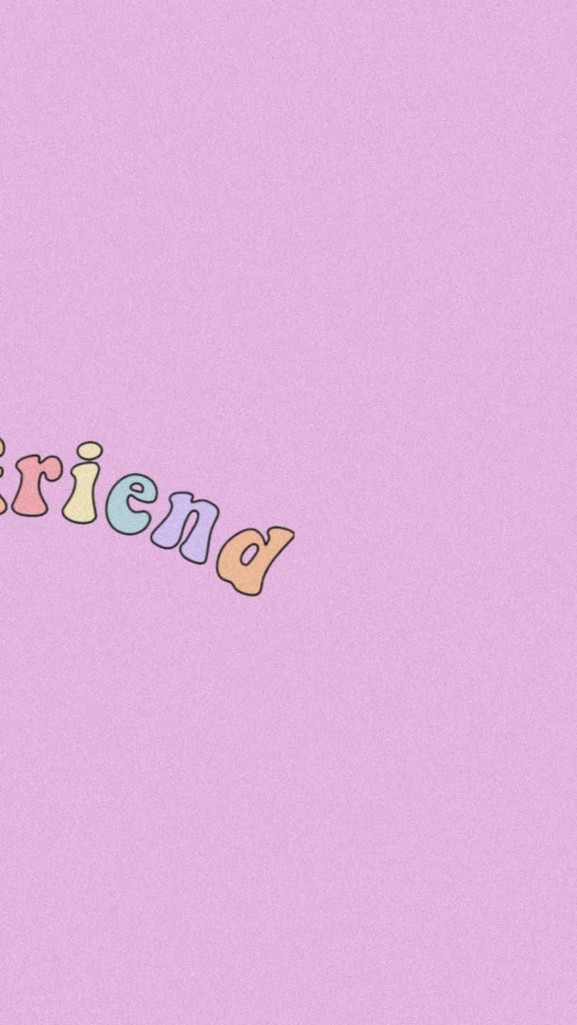 A Pink Background With The Word Friend Written On It Background