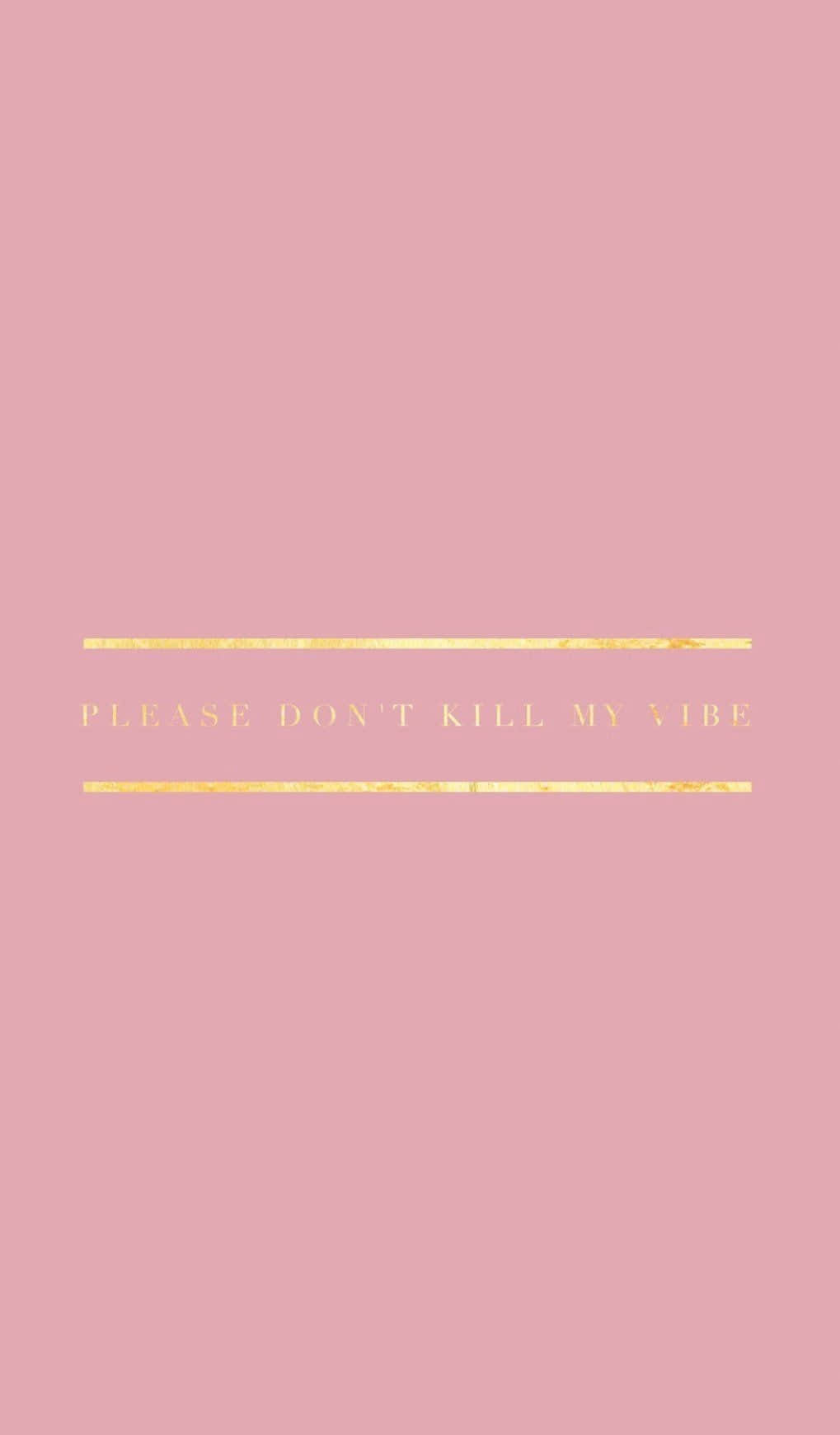 A Pink Background With The Words'because You Don't Kill My Love'