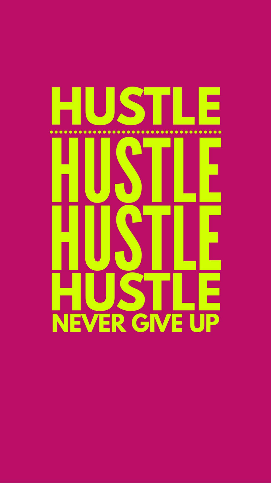 A Pink Background With The Words Hustle Hustle Never Give Up Background