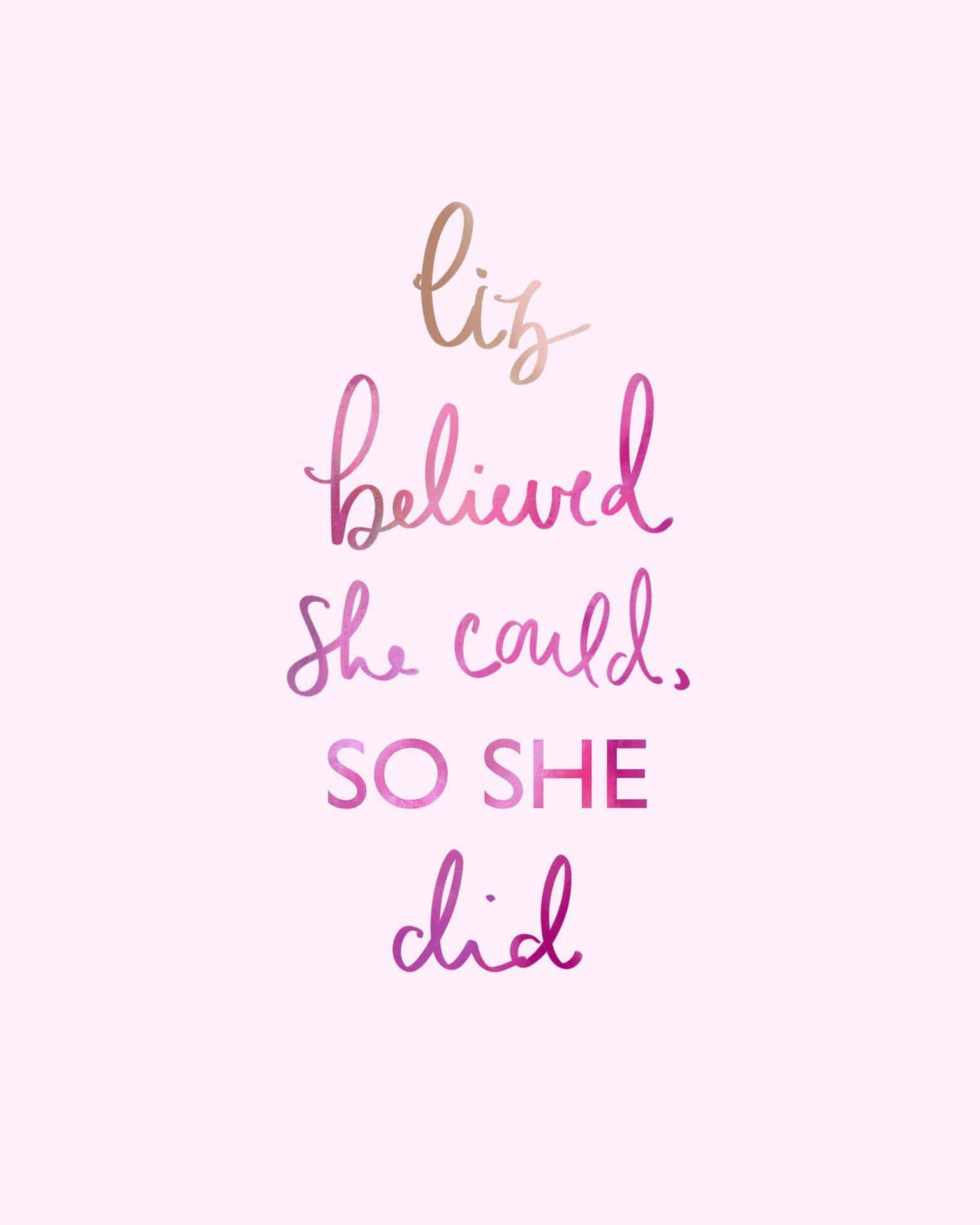 A Pink Background With The Words, She Believed She Could So She Did Background