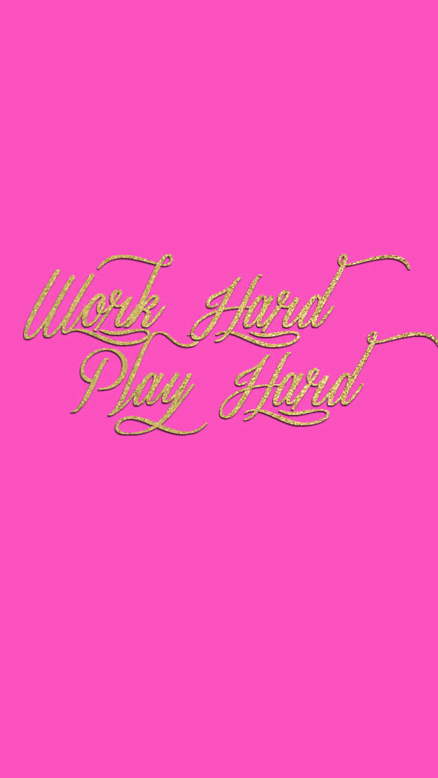 A Pink Background With The Words Work Hard Play Hard Background