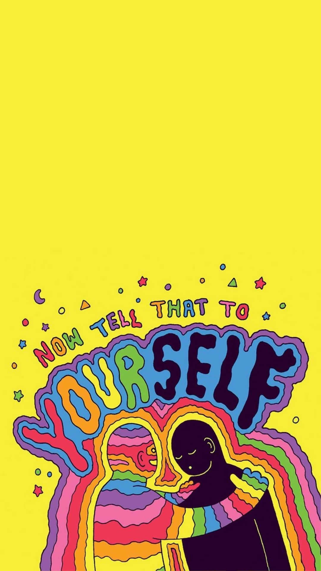 A Poster With The Words Tell That To Yourself Background