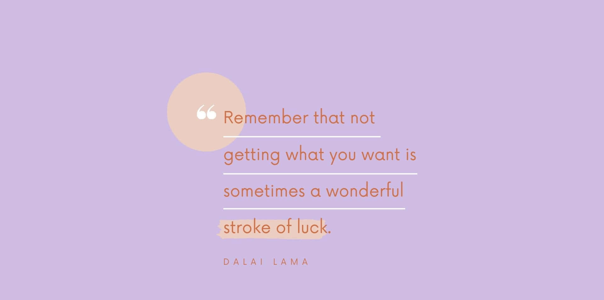 A Purple Background With A Quote That Says Remember That You Are Not Getting What You Want Is Sometimes A Wonderful Stroke Of Luck Background