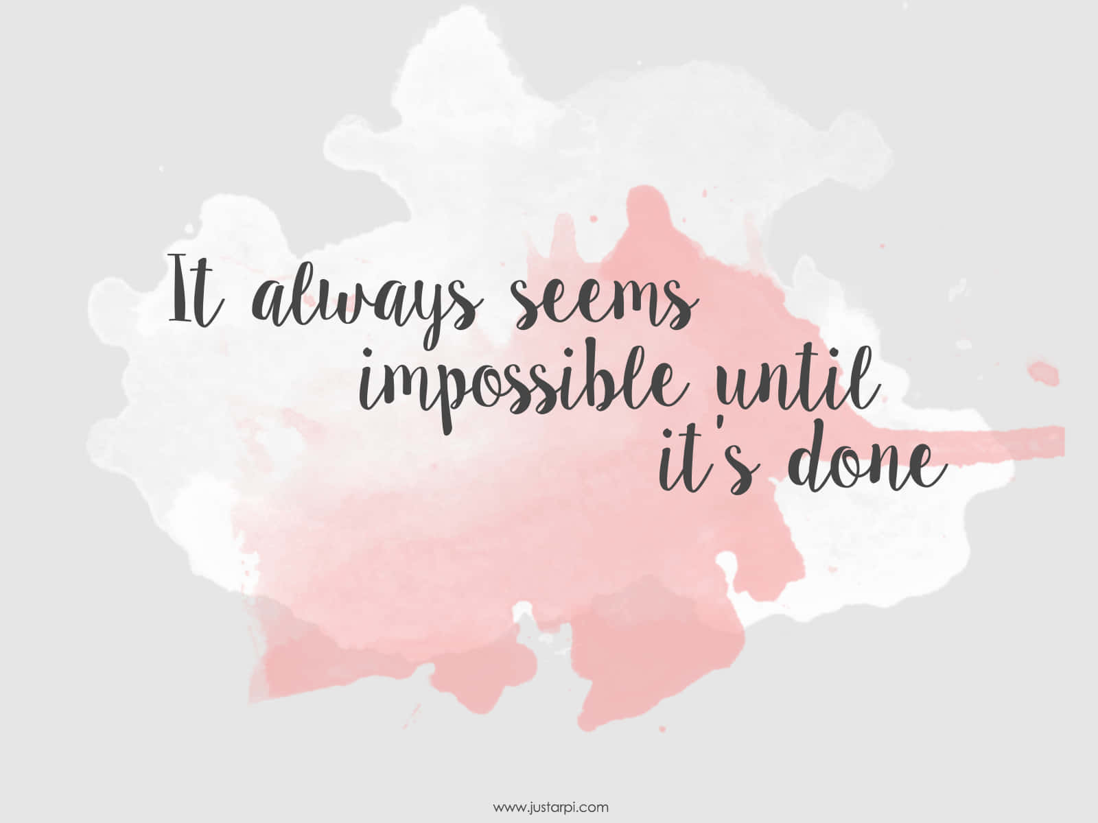 A Quote That Says It Always Seems Impossible Until It's Done Background