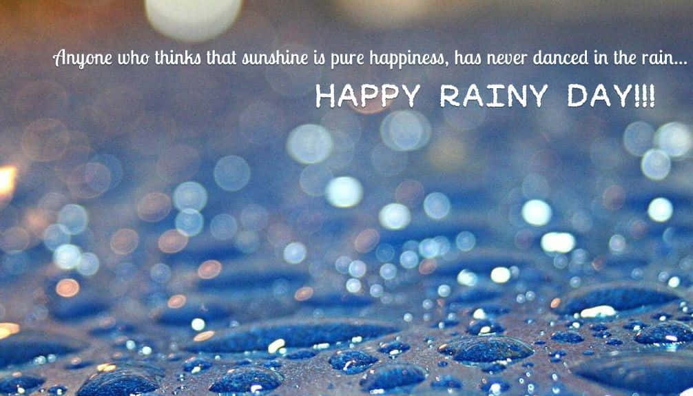 “a Rainy Day Can Be Just As Beautiful As A Sunny Day.” Background