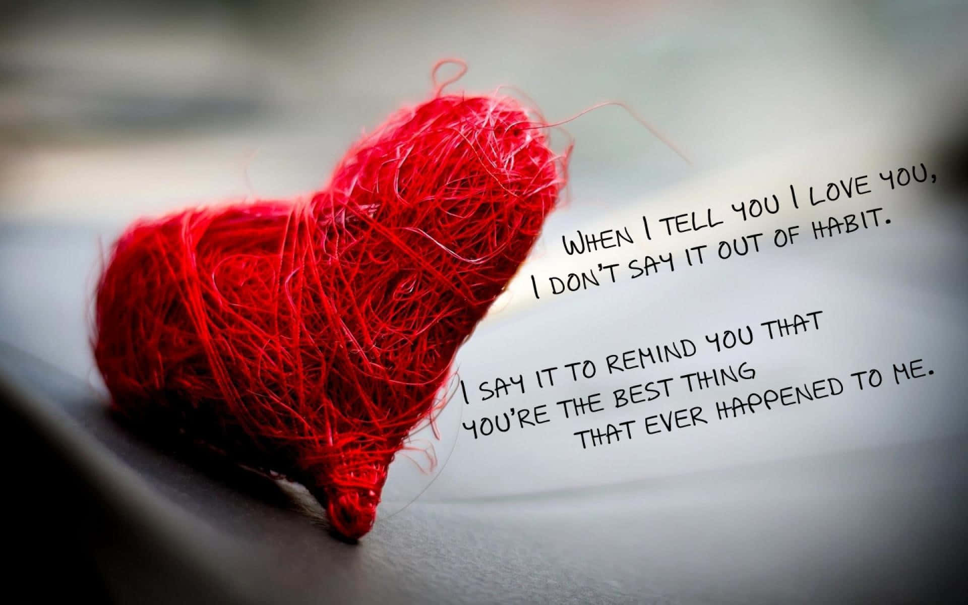 A Red Heart With The Words When I Tell You I Love You Background