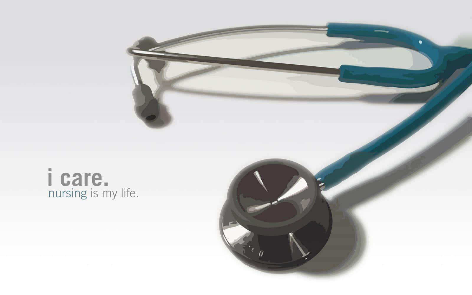 A Stethoscope With The Words I Care Nursing My Life Background