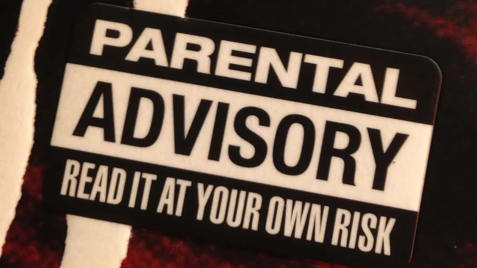 A Sticker That Says Parental Advisory Read At Your Own Risk