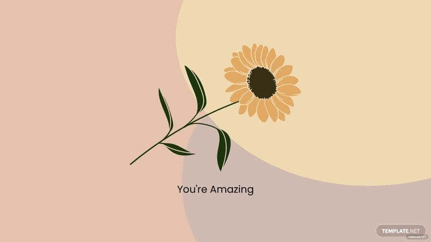 A Sunflower With The Words You're Amazing Background