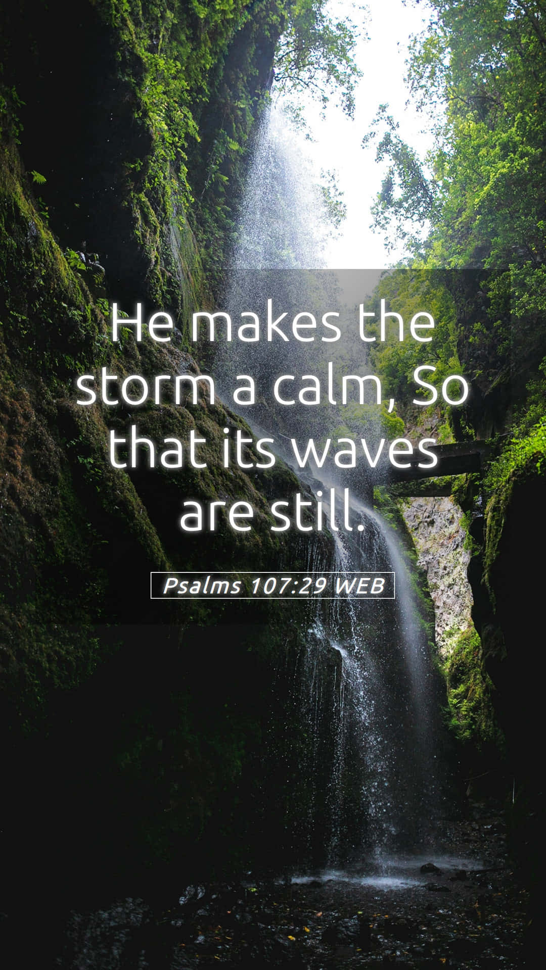 A Waterfall With A Quote That Says He Makes The Storm Calm So Its Waves Are Still Background