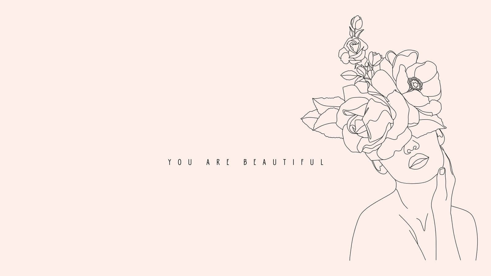 A Woman With Flowers In Her Head With The Words You Are Beautiful Background