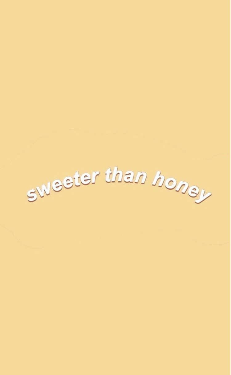 A Yellow Background With The Words Sweeter Than Honey Background