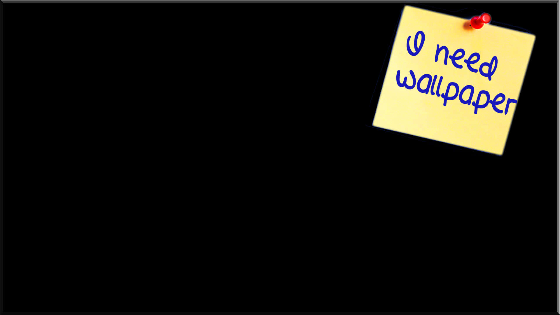 A Yellow Sticky Note With The Words I Need Wallpaper Background
