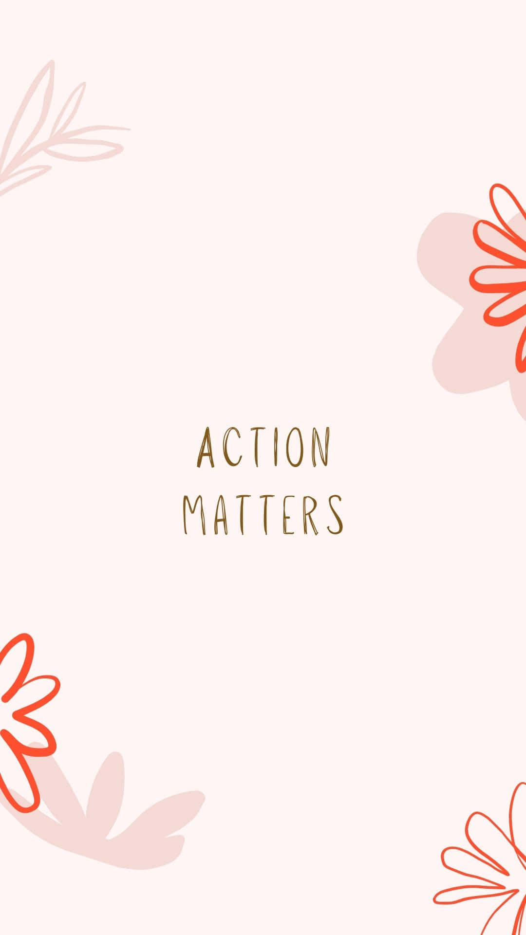 Action Matters - A Pink Background With Flowers Background