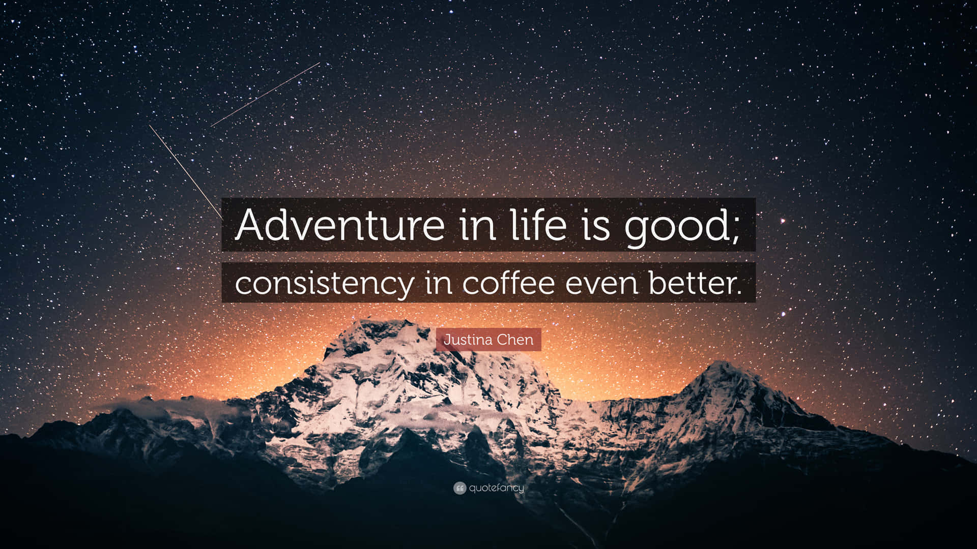 Adventure In Life Is Good Consistency In Coffee Even Better Background