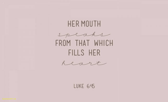 Aesthetic Tumblr Quotes Luke 6:45 Background