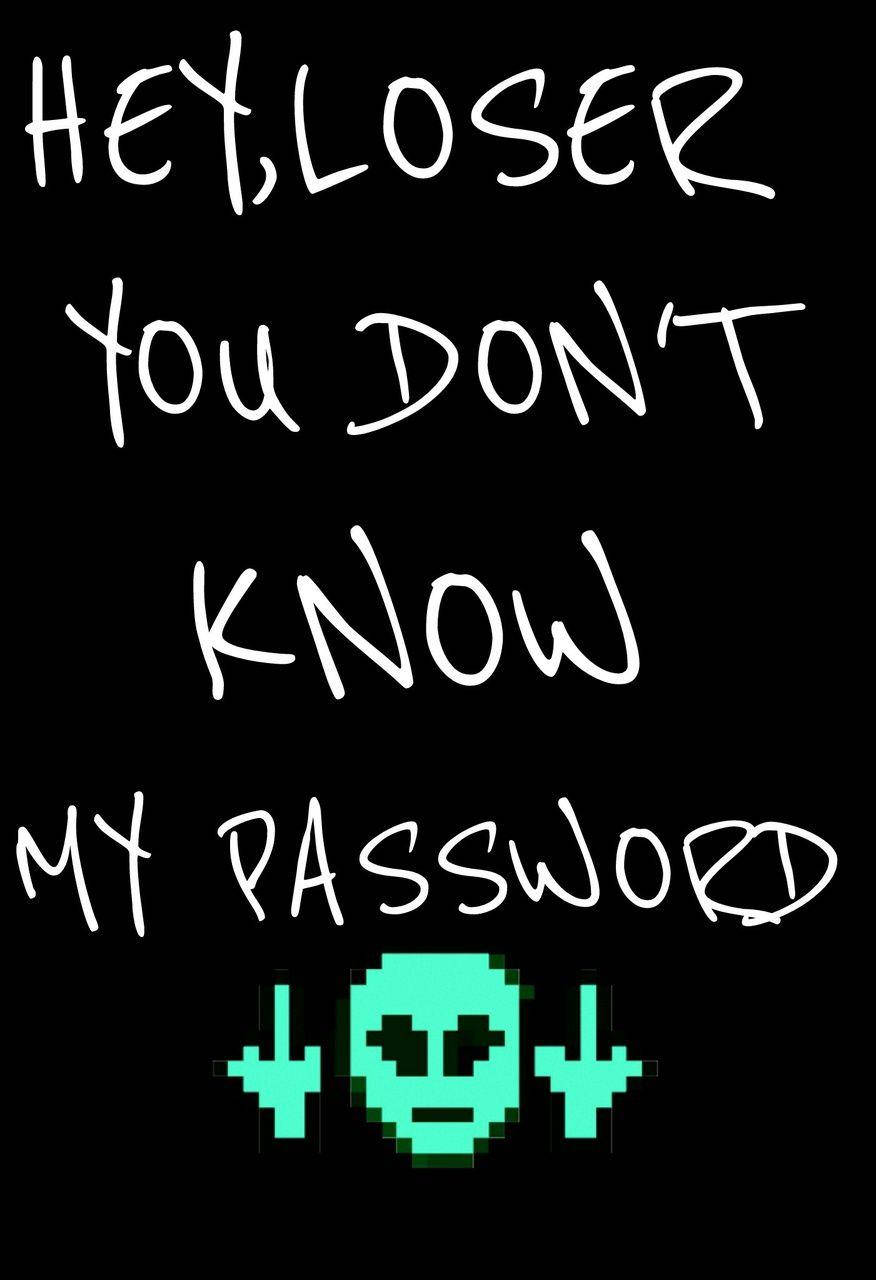 Alien Says You Don't Know My Password Background