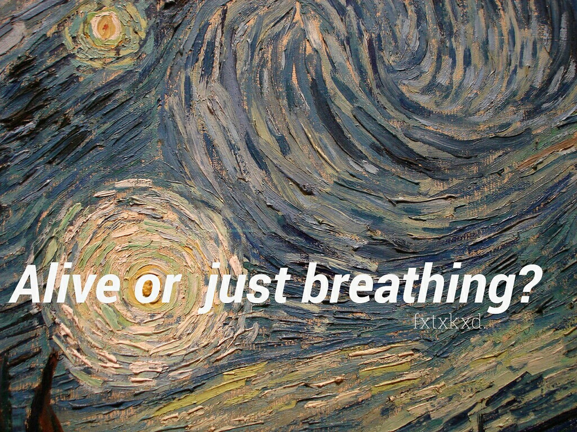 Alive Or Just Breathing Quote Background