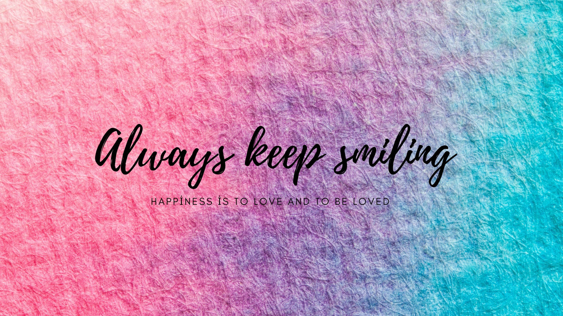 Always Keep Smiling Quote