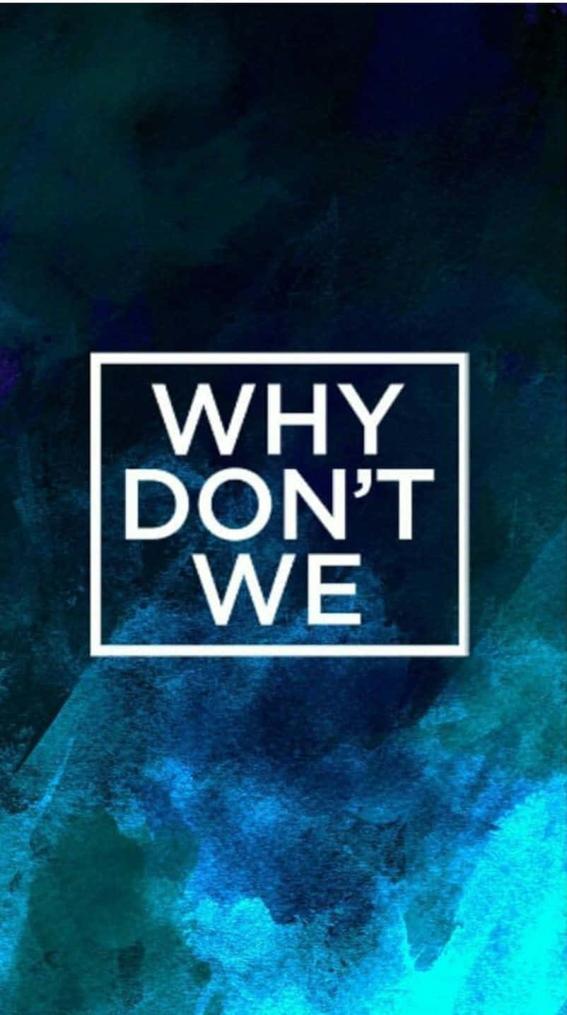 American Boy Band Why Don't We Logo Background