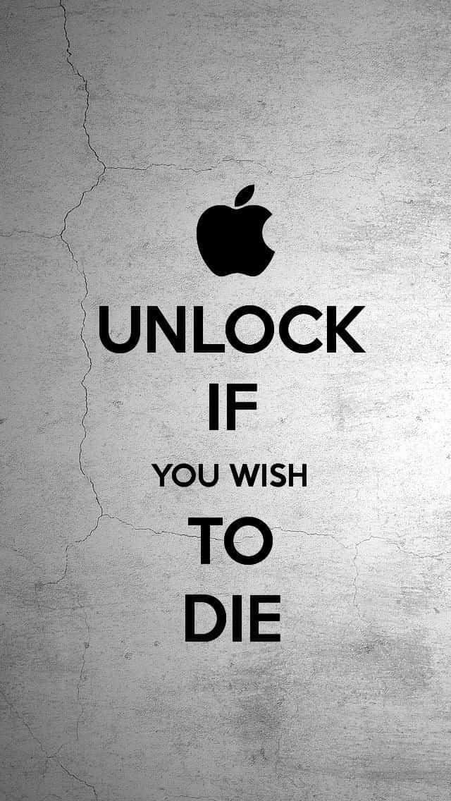 An Apple Logo With The Words Unlock If You Wish To Die Background