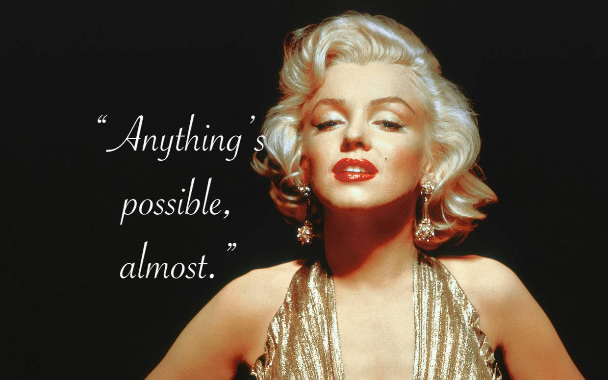 Anything's Possible Marilyn Monroe Quotes Background
