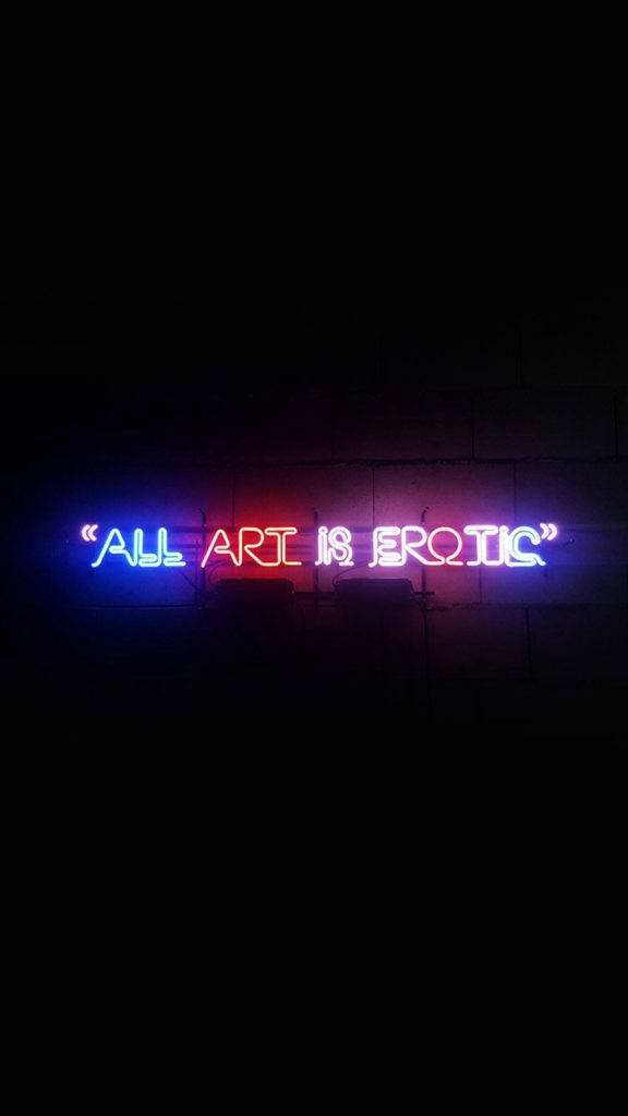 Art Is Erotic Neon Iphone Background
