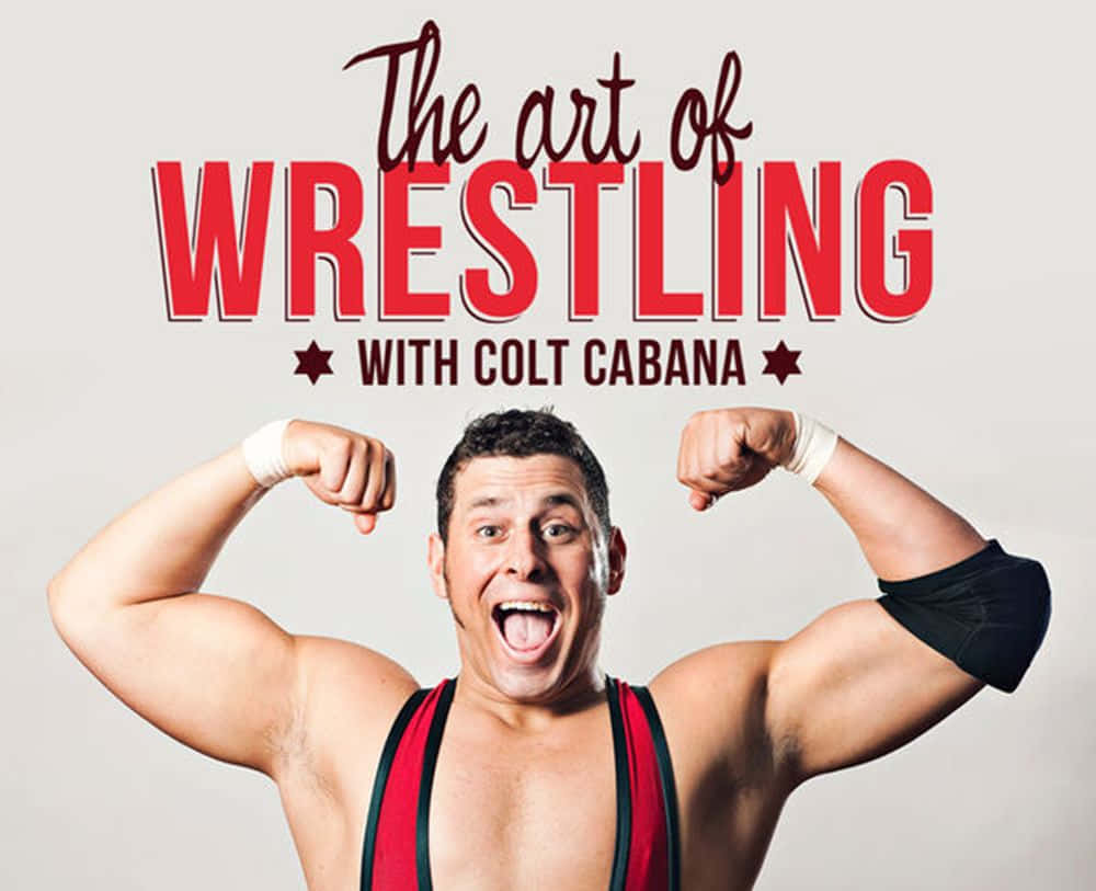 Artof Wrestlingwith Colt Cabana Promo Background
