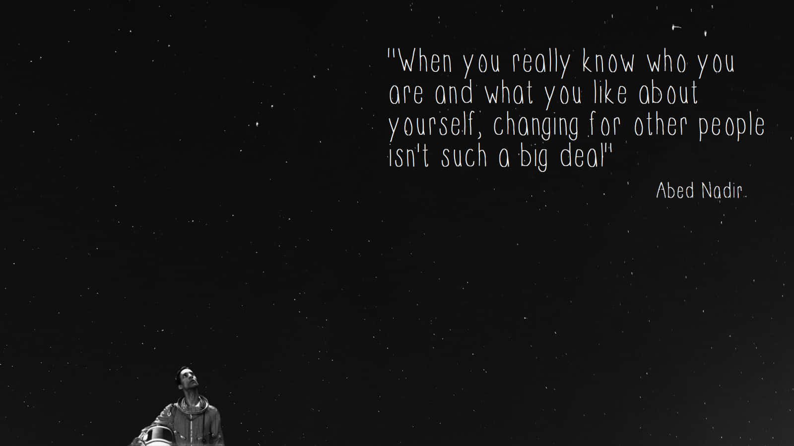 Astronaut Abed Nadir Confidence Quote Background