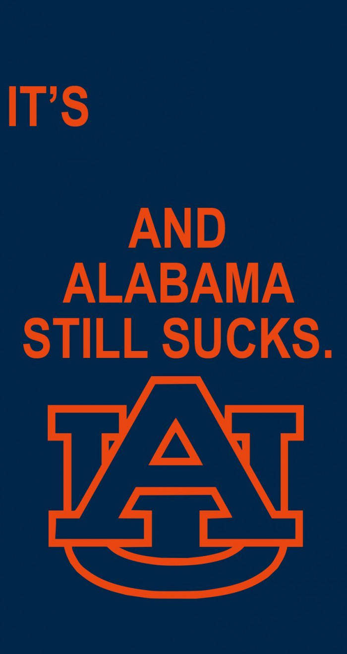 Auburn Football Alabama Still Sucks Background