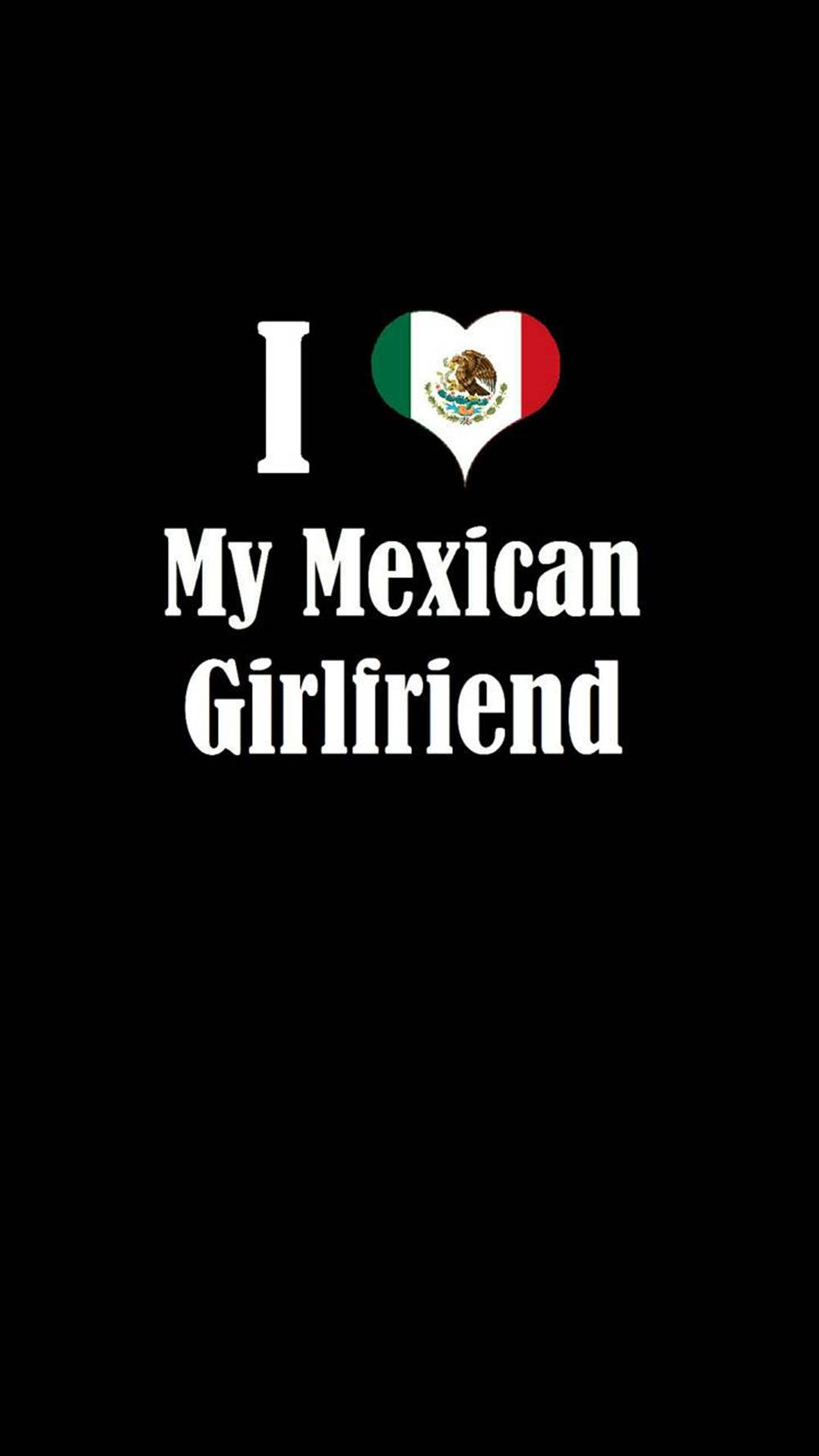 Awesome Mexican I Love My Girlfriend Background